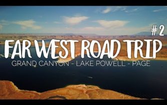 Far West Road Trip, ép.2 : Grand Canyon & Lake Powell